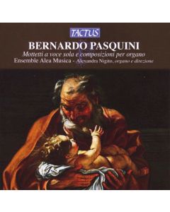 Bernardo Pasquini (1637-1710): Mottetti a voce sola e composizioni per organo CD