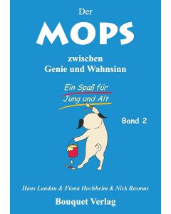 Der Mops zwischen Genie und Wahnsinn • Band 2