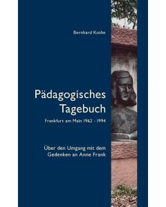 Bernhard Kothe • Pädagogisches Tagebuch. Frankfurt am Main 1962-1994