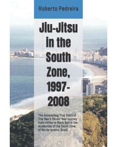 Roberto Pedreira • Jiu-Jitsu in the South Zone, 1997-2008