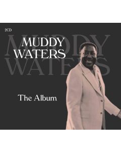 Muddy Waters • The Album 2 CDs