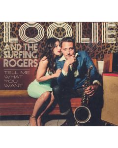 Loolie and The Surfing Rogers • Tell me what you want CD