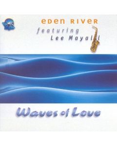 Eden River featuring Lee Mayall • Waves of Love CD
