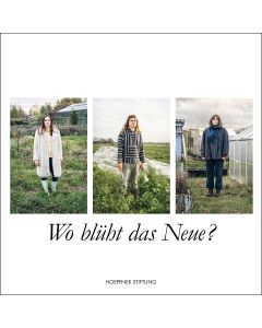 Wo blüht das Neue?