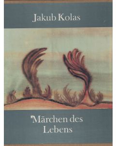 Jakub Kolas • Märchen des Lebens