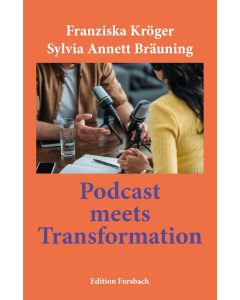 Franziska Kröger | Sylvia Annett Bräuning • Podcast meets Transformation