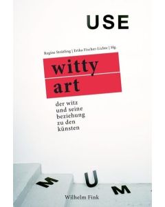 Witty Art • Der Witz und seine Beziehung zu den Künsten