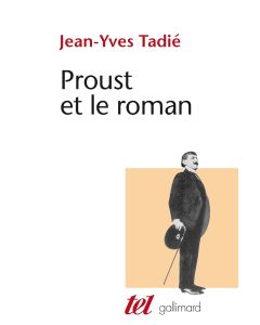 Jean-Yves Tadié • Proust et le roman
