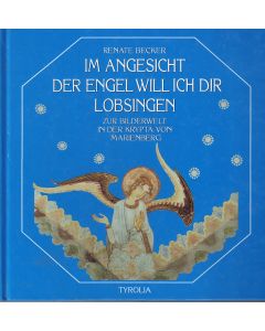 Renate Becker • Im Angesicht der Engel will ich dir lobsingen