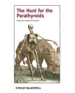 Jörgen Nordenström • The Hunt for the Parathyroids