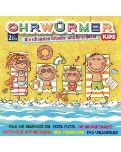 Ohrwürmer Kids • Die schönsten Urlaubs- und Reiselieder 2 CDs