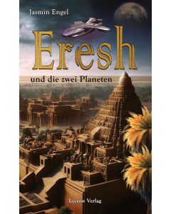 Jasmin Engel • Eresh und die zwei Planeten