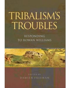 Tribalism's Troubles • Responding to Rowan Williams