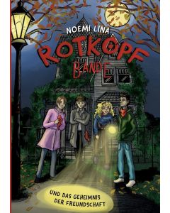 Noemi Lina • Die Rotkopf-Bande und das Geheimnis der Freundschaft