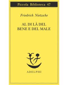 Friedrich Nietzsche • Al di là del bene e del male
