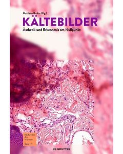 Kältebilder • Ästhetik und Erkenntnis am Gefrierpunkt