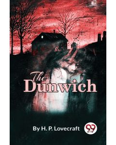 H. P. Lovecraft • The Dunwich Horror