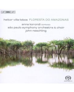 Heitor Villa-Lobos (1887-1959) - Floresta do Amazonas SACD