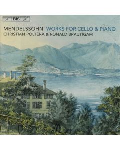 Felix Mendelssohn Bartholdy (1809-1847) - Werke für Cello & Klavier SACD