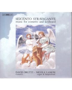 Seicento Stravagante - Music for Cornetto and Keyboard SACD