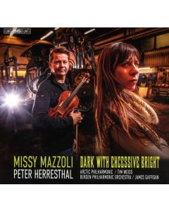 Missy Mazzoli - Violinkonzert "Dark with excessive Bright" SACD