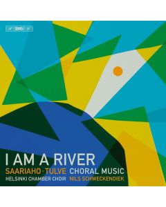 Helsinki Chamber Choir - I am a River SACD