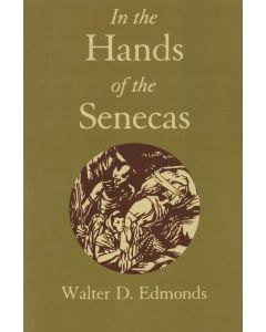 Walter D. Edmonds • In the Hands of the Senecas