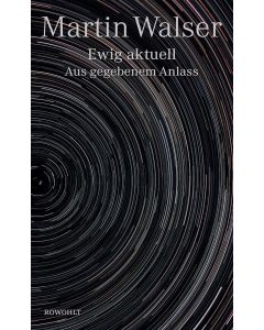 Martin Walser • Ewig aktuell
