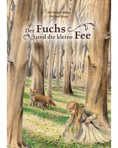 Evi Steiner-Böhm | Michael Horn • Der Fuchs und die kleine Fee