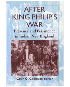 After King Philip's War • Presence and Persistence in Indian New England