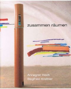 Annegret Hoch | Siegfried Kreitner • zusammen räumen