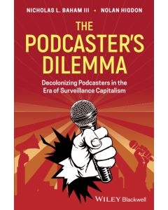 Nicholas L. Baham III | Nolan Higdon • The Podcaster's Dilemma
