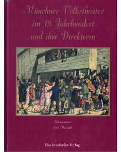 Münchner Volkstheater im 19. Jahrhundert und ihre Direktoren