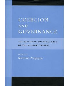 Coercion and Governance • The Declining Political Role of the Military in Asia