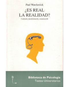 Paul Watzlawick • ¿Es Real la Realidad?