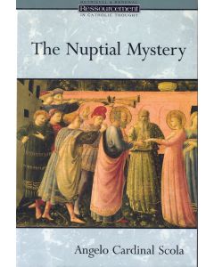Angelo Cardinal Scola • The Nuptial Mystery