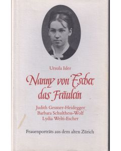 Ursula Isler • Nanny von Escher, das Fräulein