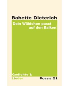 Babette Dieterich • Dein Wäldchen passt auf den Balkon