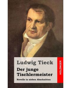 Ludwig Tieck • Der junge Tischlermeister