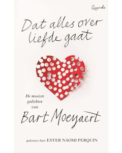 Bart Moeyaert • Dat alles over liefde gaat