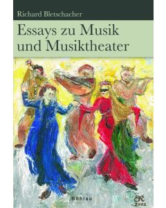 Richard Bletschacher • Essays zu Musik und Musiktheater