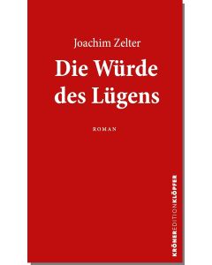 Joachim Zelter • Die Würde des Lügens