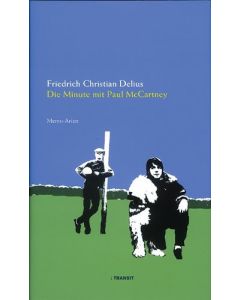Friedrich Christian Delius • Die Minute mit Paul McCartney