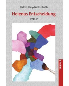 Hilde Heyduck-Huth • Helenas Entscheidung