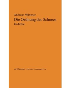 Andreas Münzner • Die Ordnung des Schnees