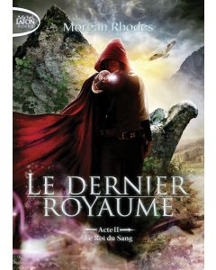 Morgan Rhodes • Le dernier royaume. Acte II