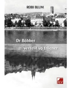 Robi Blum • Dr Böbber verzellt vo friiener