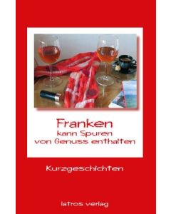 Franken - kann Spuren von Genuss enthalten