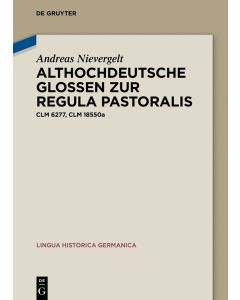 Andreas Nievergelt • Althochdeutsche Glossen zur Regula pastoralis