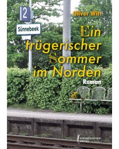 Oliver Witt • Ein trügerischer Sommer im Norden